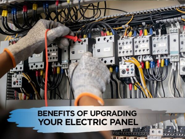 Benefits Of Upgrading Your Electric Panel